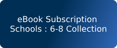 eBook Subscription Schools : 6-8 Collection