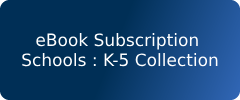 eBook Subscription Schools : K-5 Collection